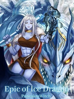 Epic Of Ice Dragon: Reborn As An Ice Dragon With A System - Chapter 